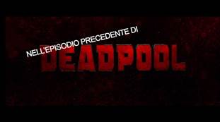 Deadpool 2 | Recap e Trailer Ufficiale